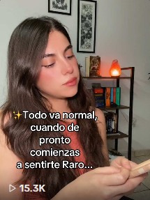 ✨Todo va normal, cuando de pronto comienzas a sentirte Raro...